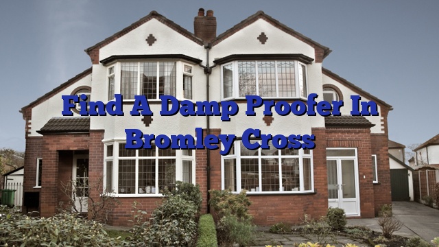 Find A Damp Proofer In Bromley Cross