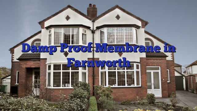 Damp Proof Membrane in Farnworth