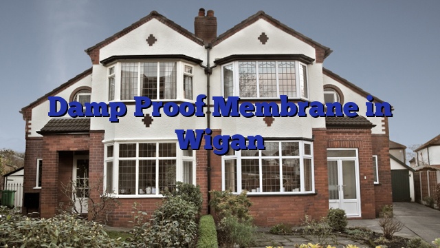 Damp Proof Membrane in Wigan