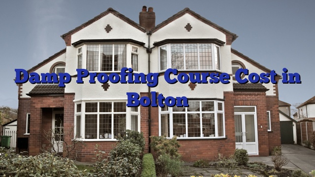 Damp Proofing Course Cost in Bolton