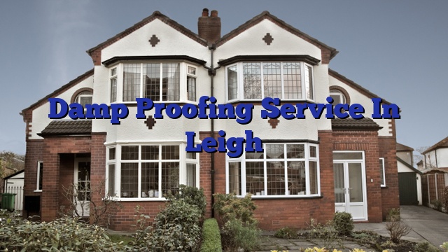 Damp Proofing Service In Leigh