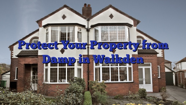 Protect Your Property from Damp in Walkden